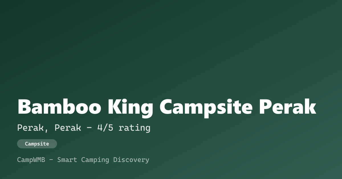 Visual sementara Bamboo King Campsite Perak