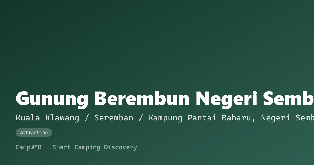Visual sementara Gunung Berembun Negeri Sembilan