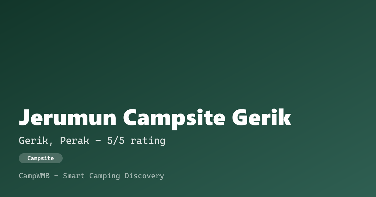 Visual sementara Jerumun Campsite Gerik