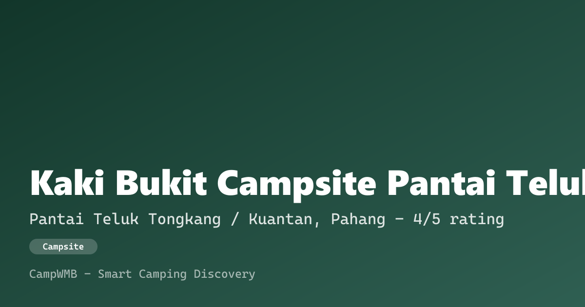 Visual sementara Kaki Bukit Campsite Pantai Teluk Tongkang