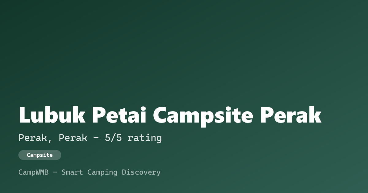 Visual sementara Lubuk Petai Campsite Perak