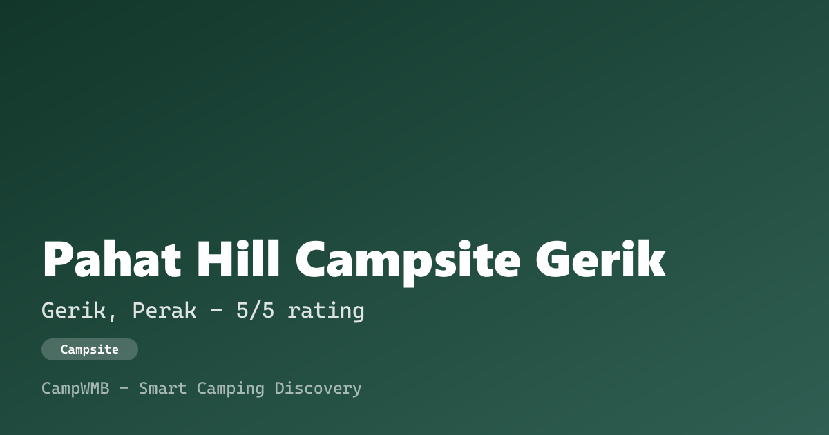 Visual sementara Pahat Hill Campsite Gerik