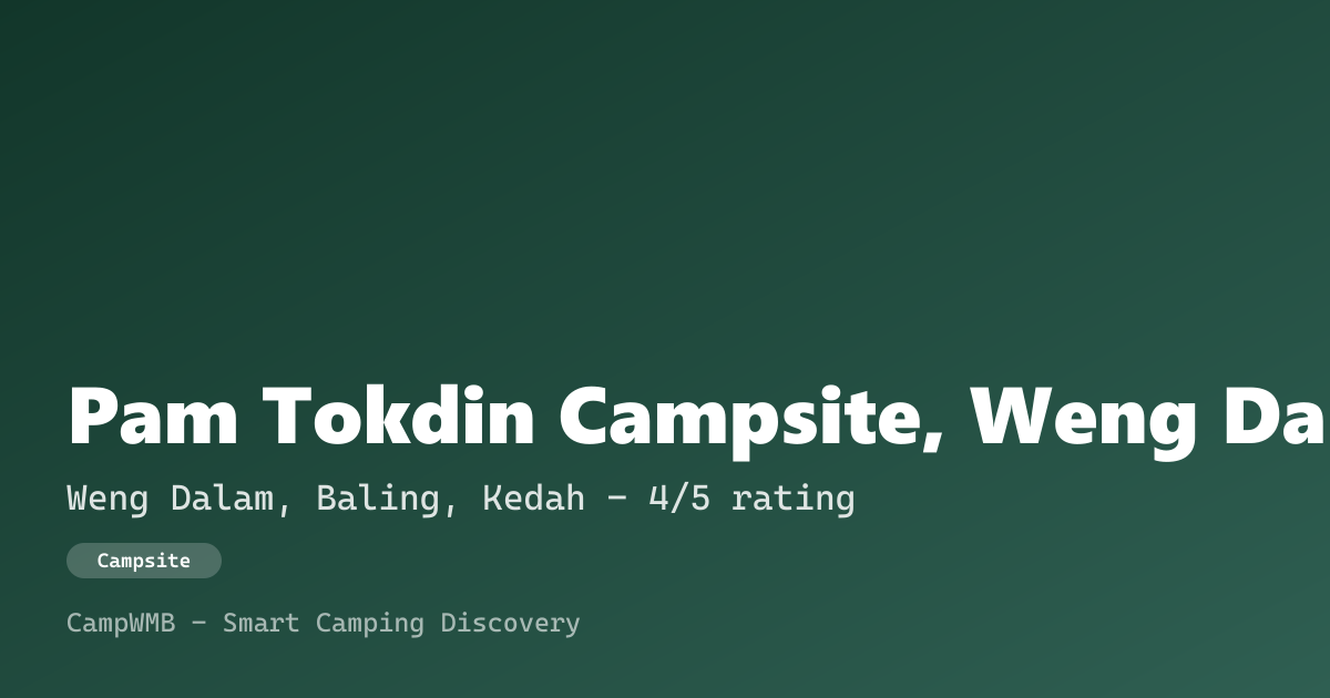 Visual sementara Pam Tokdin Campsite, Weng Dalam, Baling