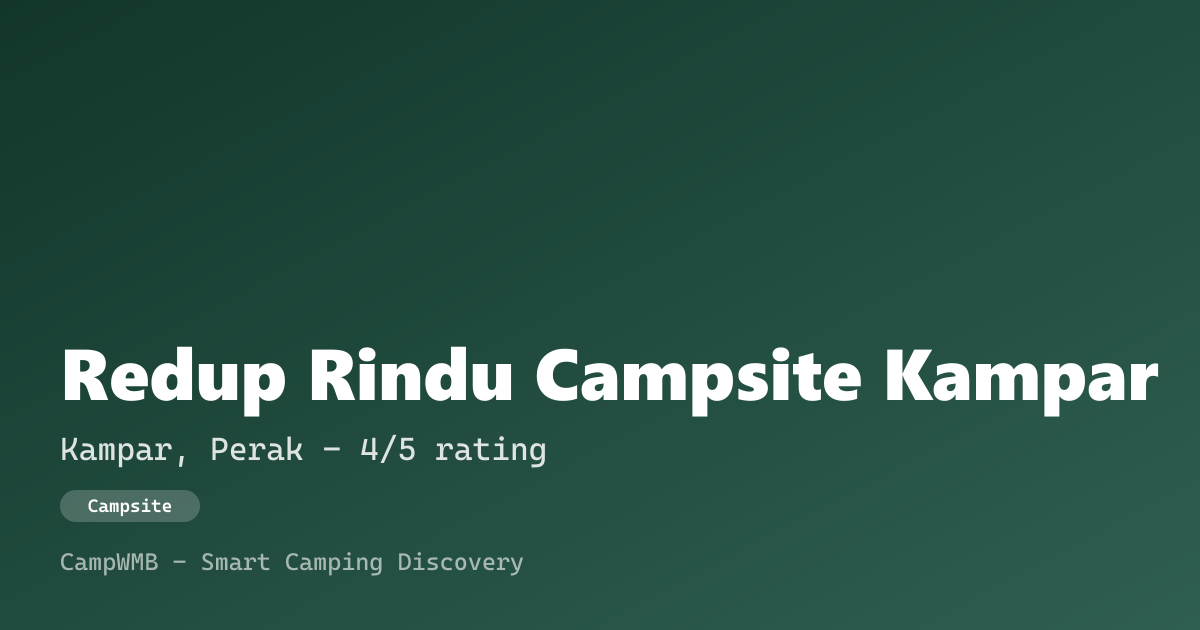 Visual sementara Redup Rindu Campsite Kampar