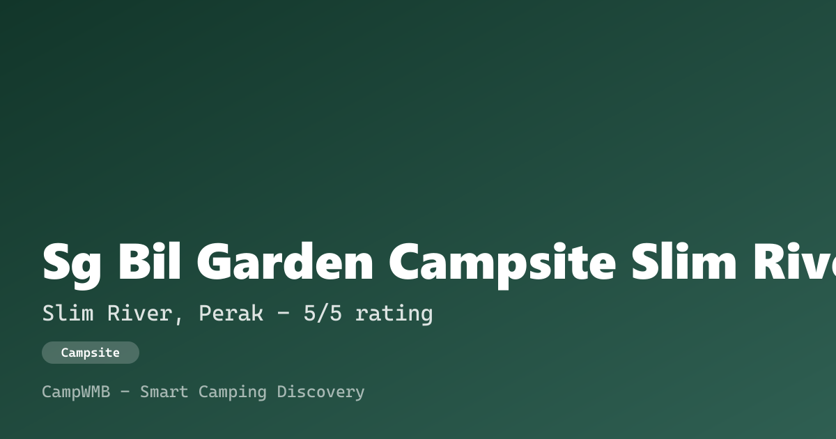 Visual sementara Sg Bil Garden Campsite Slim River