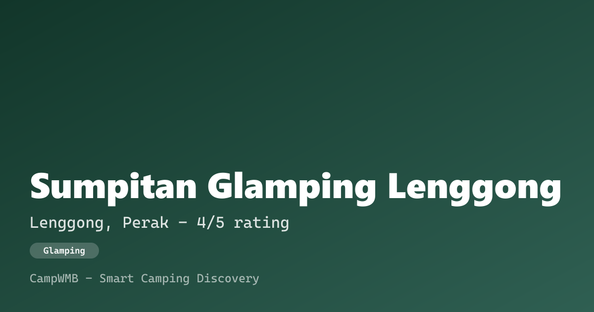 Visual sementara Sumpitan Glamping Lenggong