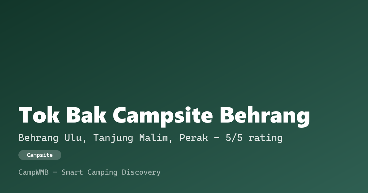 Visual sementara Tok Bak Campsite Behrang