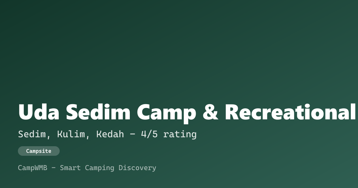 Visual sementara Uda Sedim Camp & Recreational Site