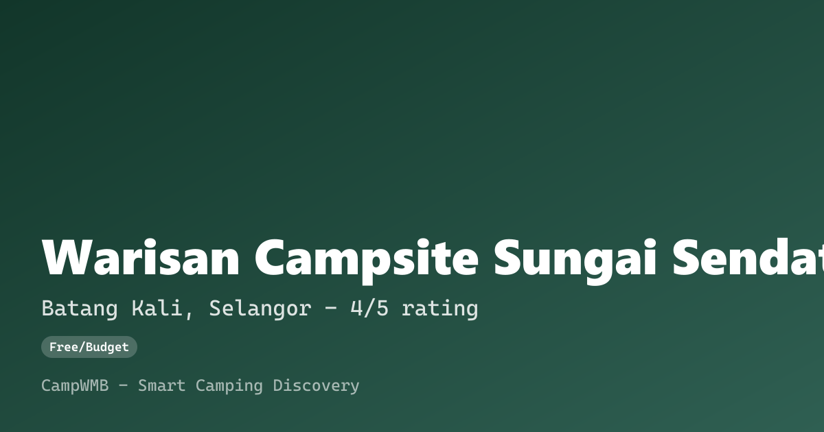 Visual sementara Warisan Campsite Sungai Sendat